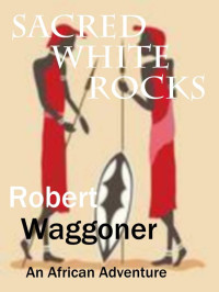 Waggoner, Robert C. — Sacred White Rocks