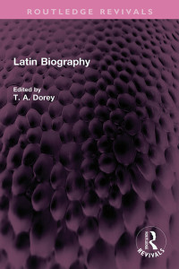 T A Dorey; — Latin Biography