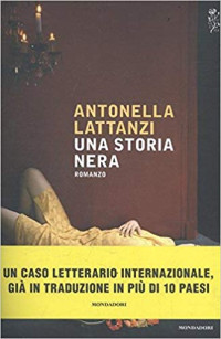 Antonella Lattanzi — Una storia nera (Italian Edition)