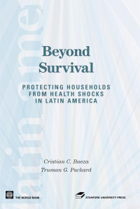 Desconocido — Christian Baeza Truman Packard Fernando Montenegro Torres Beyond Survival Protecting Households From Health Shocks Latin American Development 2006