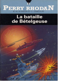 K H Scheer & Clark Darlton [Scheer, K H & Darlton, Clark] — La bataille de Bételgeuse