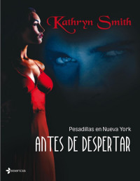 Kathryn Smith — Antes De Despertar