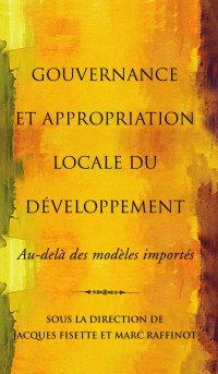 Jacques Fisette et Marc Raffinot — Gouvernance et appropriation locale du développement: Au-delà des modèles importés