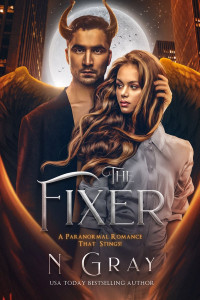 N Gray — The Fixer: A Paranormal Romance that Stings!