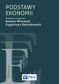 Eugeniusz Kwiatkowski;Roman Milewski; — Podstawy ekonomii