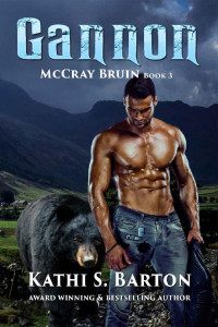 Kathi S. Barton — Gannon: McCray Bruin Bear Shifter Romance