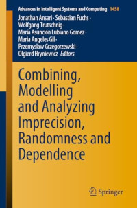 Jonathan Ansari, Sebastian Fuchs, Wolfgang Trutschnig, María Asunción Lubiano, María Ángeles Gil — Combining, Modelling and Analyzing Imprecision, Randomness and Dependence