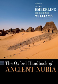 Geoff Emberling, Bruce Beyer Williams — The Oxford Handbook of Ancient Nubia