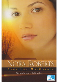 Nora Roberts — Todas las posibilidades