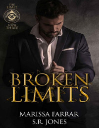 Marissa Farrar & S.R. Jones — Broken Limits (The Limit Book 3)