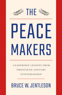 Bruce W. Jentleson — The Peacemakers