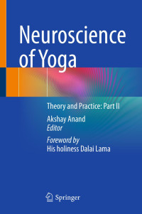 Akshay Anand — Neuroscience of Yoga: Theory and Practice Part II