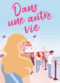 Honorine Locenay — Dans Une Autre Vie (French Edition)