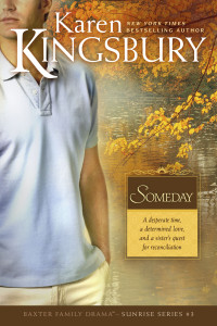 Karen Kingsbury; — Someday