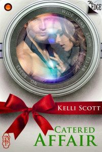 Kelli Scott [Scott, Kelli] — Catered Affair (The Edge Series)