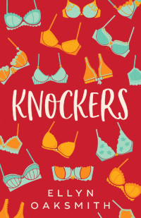 Ellyn Oaksmith — Knockers
