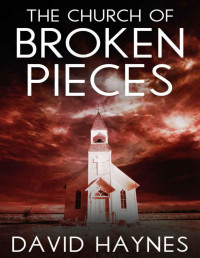 David Haynes — The Church of Broken Pieces