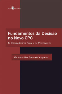 Vincius Nascimento Cerqueira; — Fundamentos da deciso no novo CPC