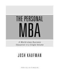 Josh Kaufman — The Personal MBA: A World-Class Business Education in a Single Volume