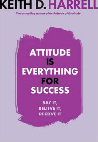 Keith Harrell — Attitude Is Everything for Success