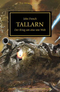 John French — The Horus Heresy: Tallarn: Der Krieg um eine tote Welt (German Edition)