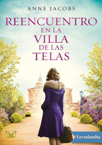 Anne Jacobs — Reencuentro en la Villa de las Telas