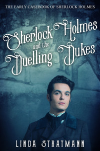 Linda Stratmann — Sherlock Holmes and the Duelling Dukes (The Early Casebook of Sherlock Holmes 6)