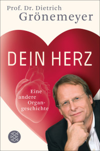 Grönemeyer, Dietrich — Dein Herz · Eine andere Organgeschichte