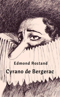 Edmond Rostand — Cyrano de Bergerac