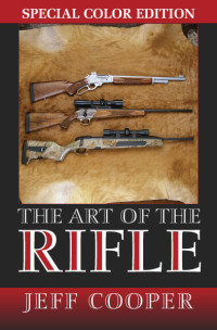 Jeff Cooper — Art of the Rifle: Special Colour Edition: Special Color Edition