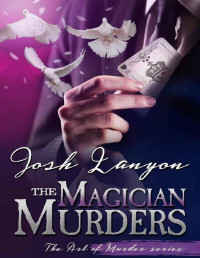 Josh Lanyon — The Magician Murders: The Art of Murder Book III