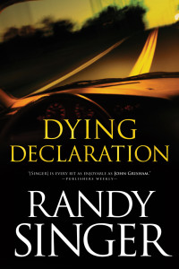 Randy Singer; — Dying Declaration