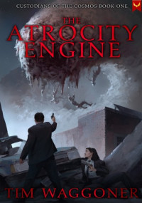 Tim Waggoner — The Atrocity Engine