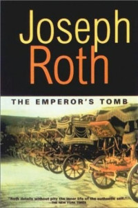 Joseph Roth  — The Emperor's Tomb