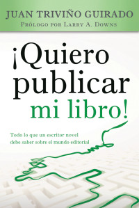 Juan Trivio Guirado; — Quiero publicar mi libro!