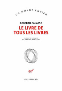 Roberto Calasso — Le livre de tous les livres