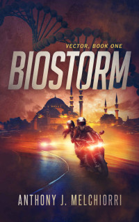 Anthony J. Melchiorri — Biostorm (Vector Book 1)