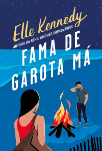 Elle Kennedy — Fama de garota má