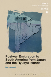 Pedro Iacobelli — Postwar Emigration to South America From Japan and the Ryukyu Islands