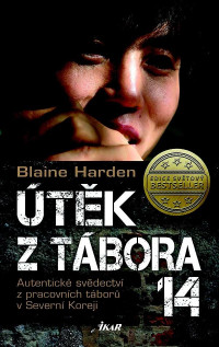 Blaine Harden — Útěk z Tábora 14