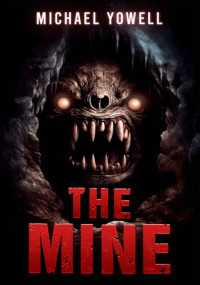 Michael Yowell — The Mine