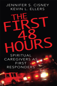 Kevin L. Ellers;Jennifer S. Cisney; — The First 48 Hours