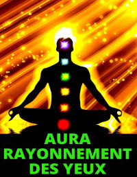 SHAMPI K — AURA RAYONNEMENT DES YEUX (French Edition)