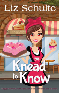 Liz Schulte — Knead to Know (The Knead to Know Series Book 1)