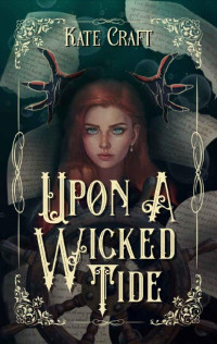 Kate Craft — Upon a Wicked Tide( Wicked Tide Duology 1)