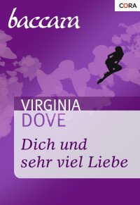 Virginia Dove — Dich und sehr viel Liebe