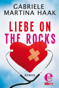 Haak, Gabriele Martina [Haak, Gabriele Martina] — Liebe on the Rocks