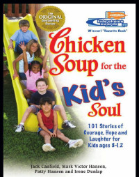 Canfield, Jack — Chicken Soup for the Kid's Soul