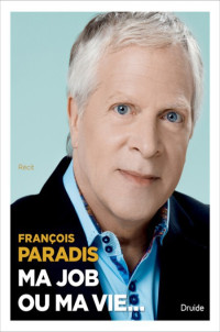 Paradis Francois [Paradis Francois] — Ma job ou ma vie