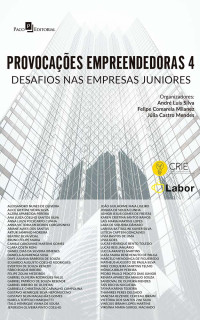 Andre Luis Silva;Felipe Comarela Milanez;Jlia Castro Mendes; — Provocaes Empreendedoras 4